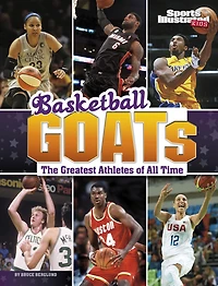 Basketball GOATs: The Greatest Athletes of All Time