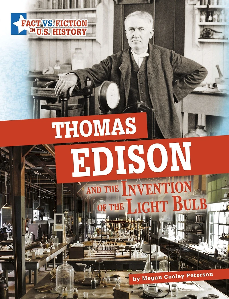 Thomas Edison and the Invention of Light Bulb: Separating Fact from Fiction