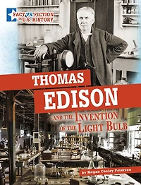 Thomas Edison and the Invention of Light Bulb: Separating Fact from Fiction