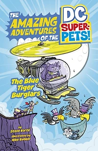 the Blue Tiger Burglars (The Amazing Adventures of DC Super-Pets)