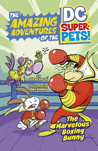 the Marvelous Boxing Bunny (The Amazing Adventures of DC Super-Pets)