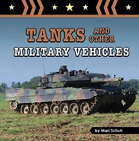 Tanks and Other Military Vehicles