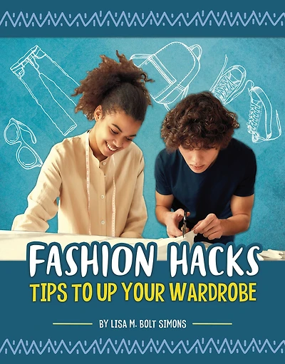 Fashion Hacks: Tips to Up Your Wardrobe