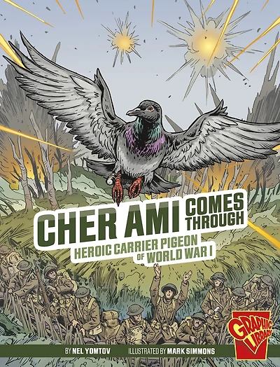 Cher Ami Comes Through: Heroic Carrier Pigeon of World War I