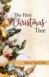 the First Christmas Tree A Story of Forest