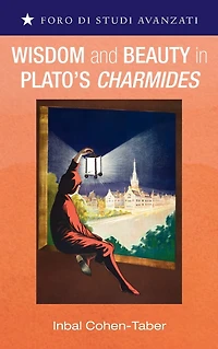 Wisdom and Beauty Plato's Charmides