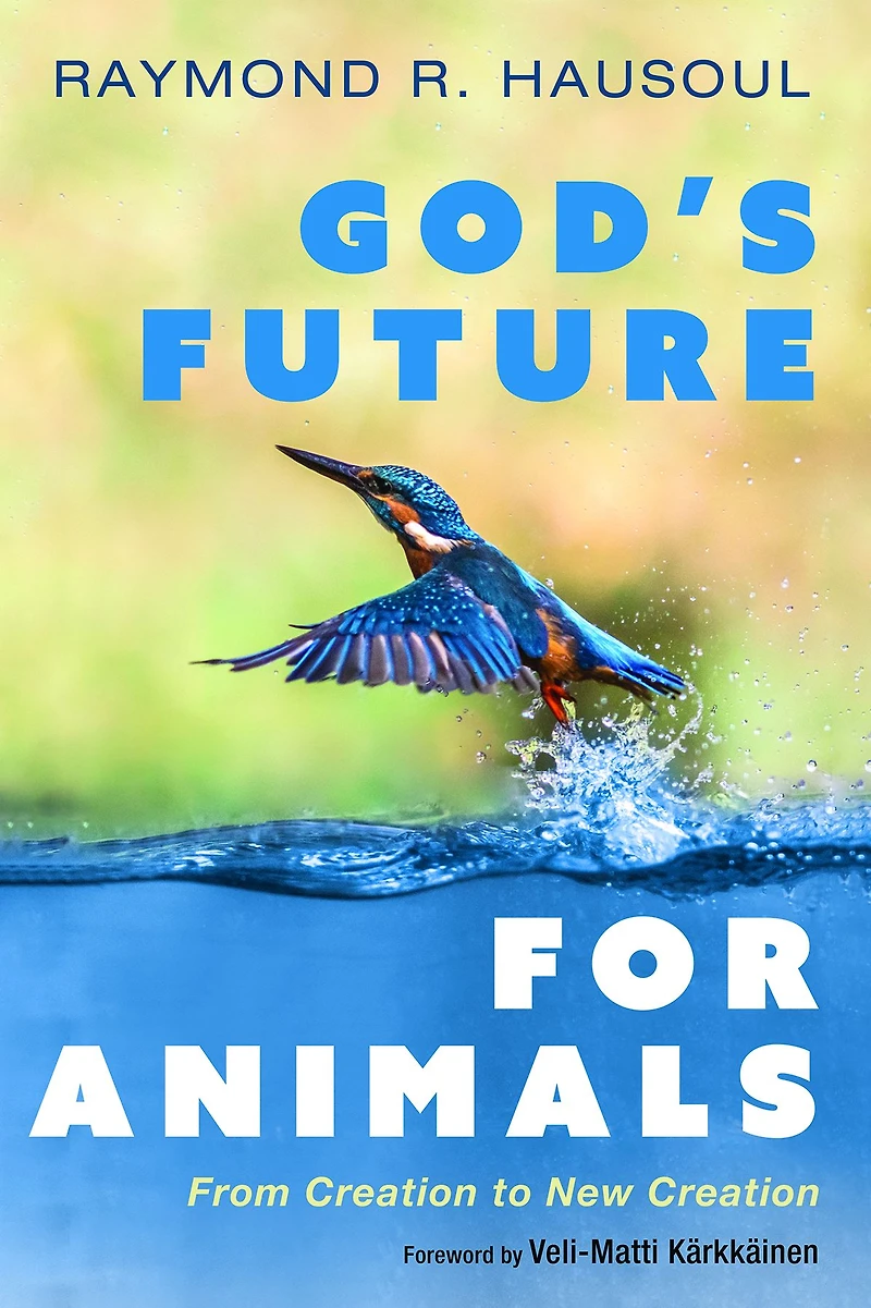 God's Future for Animals: From Creation to New Creation