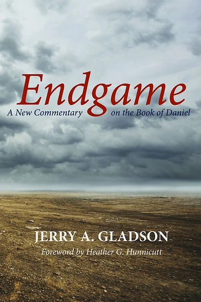 Endgame: A New Commentary on the Book of Daniel