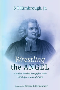 Wrestling the Angel: Charles Wesley Struggles with Vital Questions of Faith