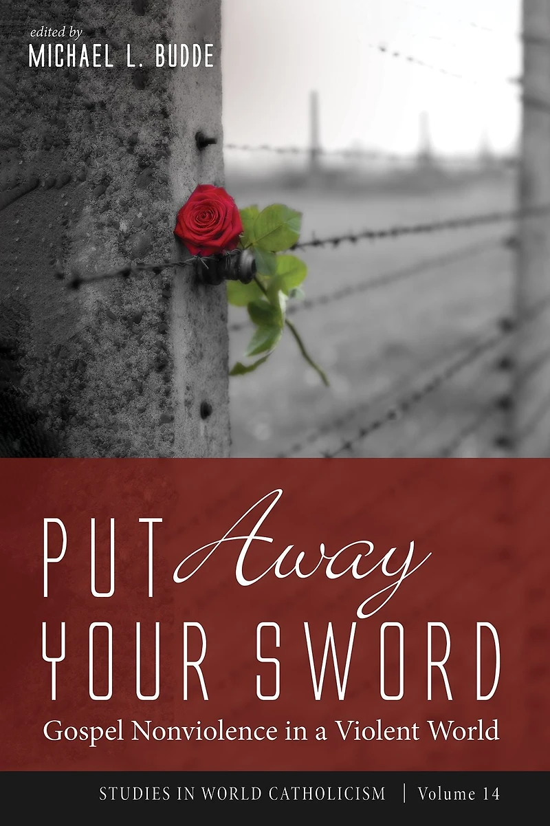 Put Away Your Sword: Gospel Nonviolence a Violent World