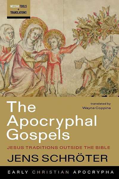 The Apocryphal Gospels: Jesus Traditions outside the Bible