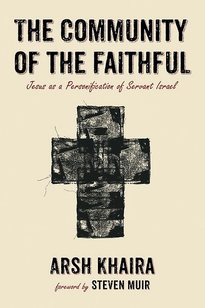 The Community of the Faithful: Jesus as a Personification of Servant Israel