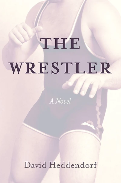 The Wrestler: A Novel