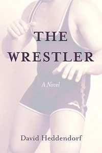 The Wrestler: A Novel