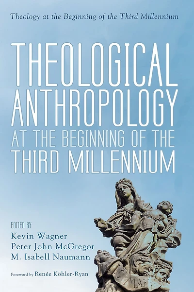 Theological Anthropology at the Beginning of Third Millennium