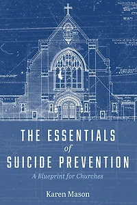 The Essentials of Suicide Prevention: A Blueprint for Churches