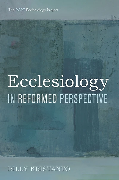 Ecclesiology Reformed Perspective