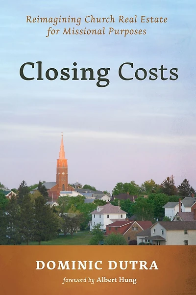 Closing Costs: Reimagining Church Real Estate for Missional Purposes