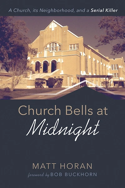 Church Bells at Midnight: A Church, its Neighborhood, and a Serial Killer