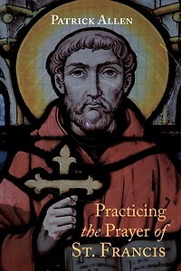 Practicing the Prayer of St. Francis