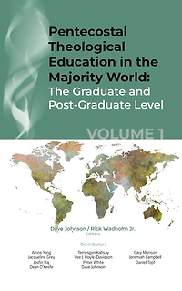Pentecostal Theological Education the Majority World, Volume 1