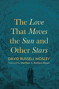 The Love That Moves the Sun and Other Stars