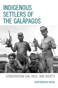 Indigenous Settlers of the Galápagos: Conservation Law, Race, and Society