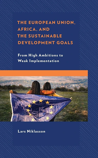 The European Union, Africa and the Sustainable Development Goals: From High Ambitions to Weak Implementation