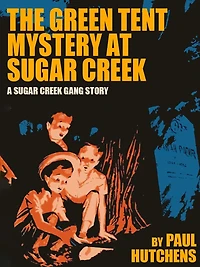 The Green Tent Mystery at Sugar Creek
