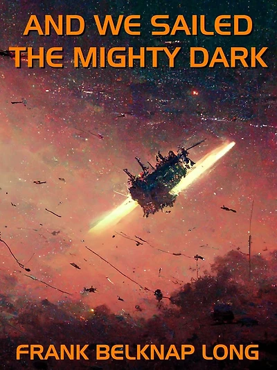 AND WE SAILED the MIGHTY DARK