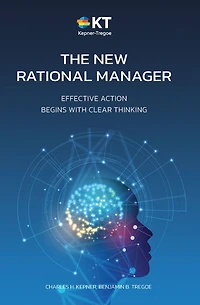 The New Rational Manager: Effective Action Begins With Clear Thinking