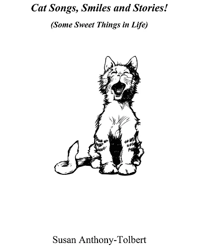Cat Songs, Smiles and Stories! (Some Sweet Things in Life)