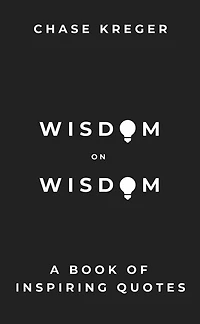 Wisdom on Wisdom: A Book of Inspiring Quotes
