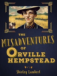 The Misadventures of Orville Hempstead