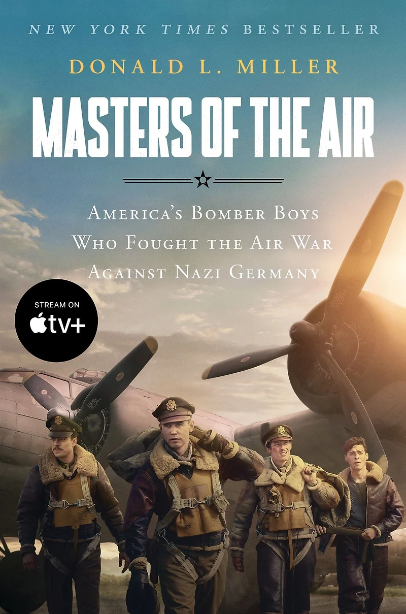 Masters of the Air: America's Bomber Boys Who Fought Air War against Nazi Germany
