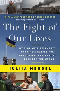 the Fight of Our Lives: My Time with Zelenskyy, Ukraine's Battle for Democracy, and What It Means World