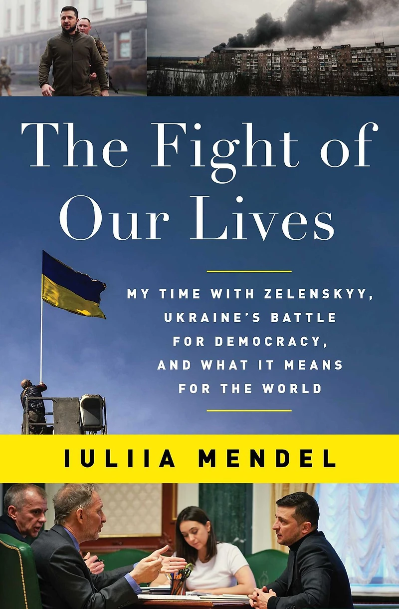 the Fight of Our Lives: My Time with Zelenskyy, Ukraine's Battle for Democracy, and What It Means World