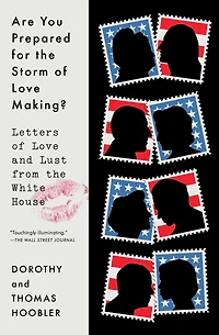 Are You Prepared for the Storm of Love Making?: Letters and Lust from White House