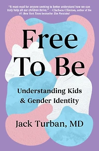 Free to Be: Understanding Kids & Gender Identity