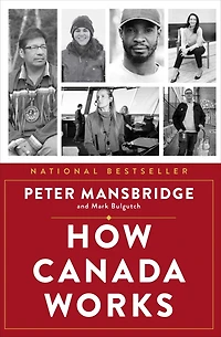 How Canada Works: The People Who Make Our Nation Thrive