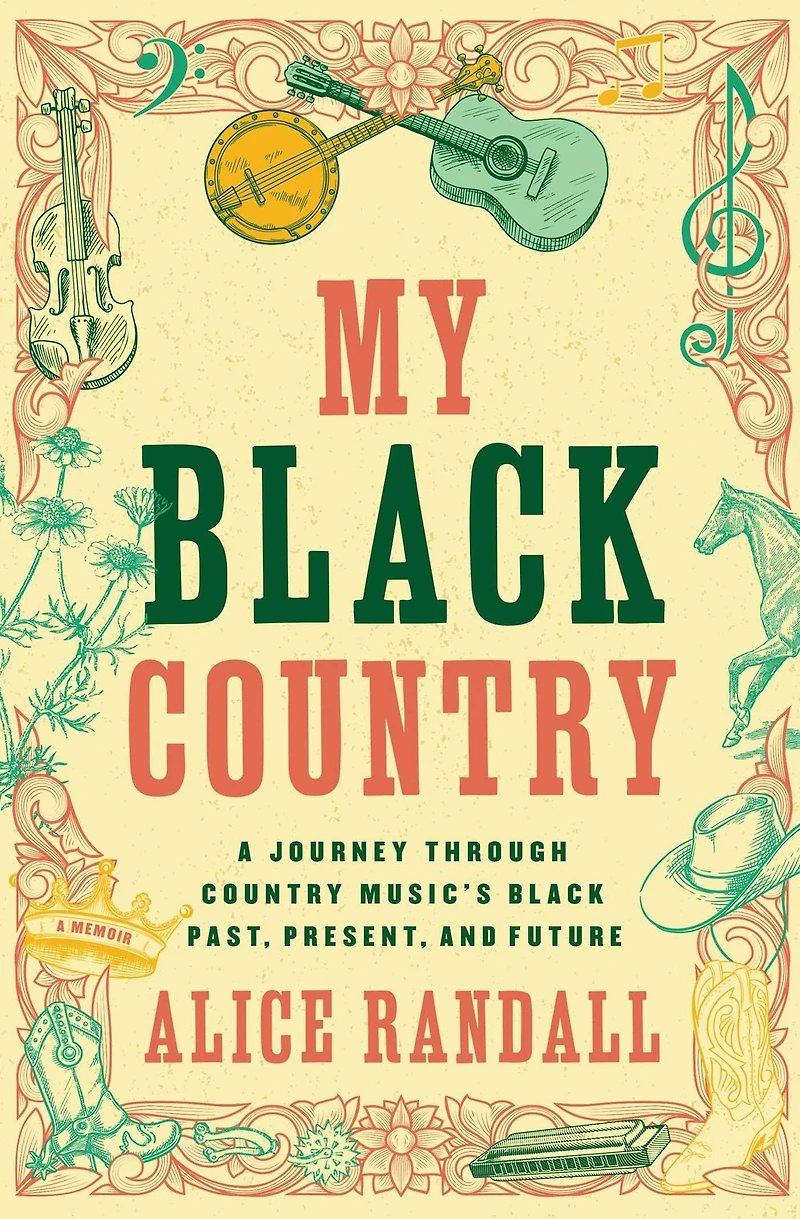 My Black Country: A Journey Through Country Music's Past, Present, and Future