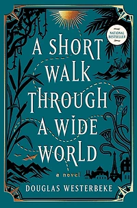 A Short Walk Through Wide World: Novel