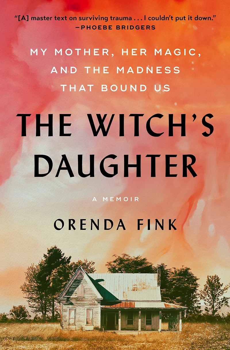 the Witch's Daughter: My Mother, Her Magic, and Madness that Bound Us