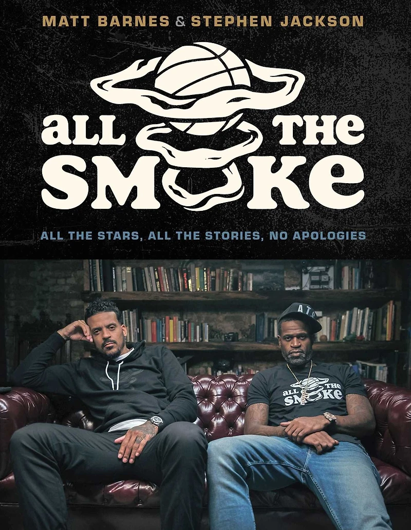 All the Smoke: Stars, Stories, No Apologies