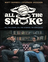 All the Smoke: Stars, Stories, No Apologies