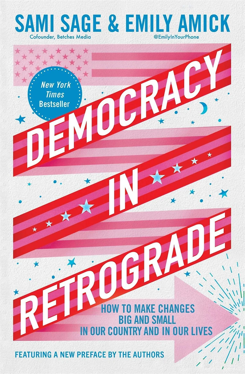 Democracy Retrograde: How to Make Changes Big and Small Our Country Lives