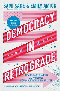 Democracy Retrograde: How to Make Changes Big and Small Our Country Lives
