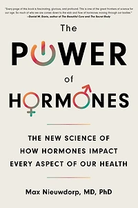 The Power of Hormones: New Science How Hormones Impact Every Aspect Our Health