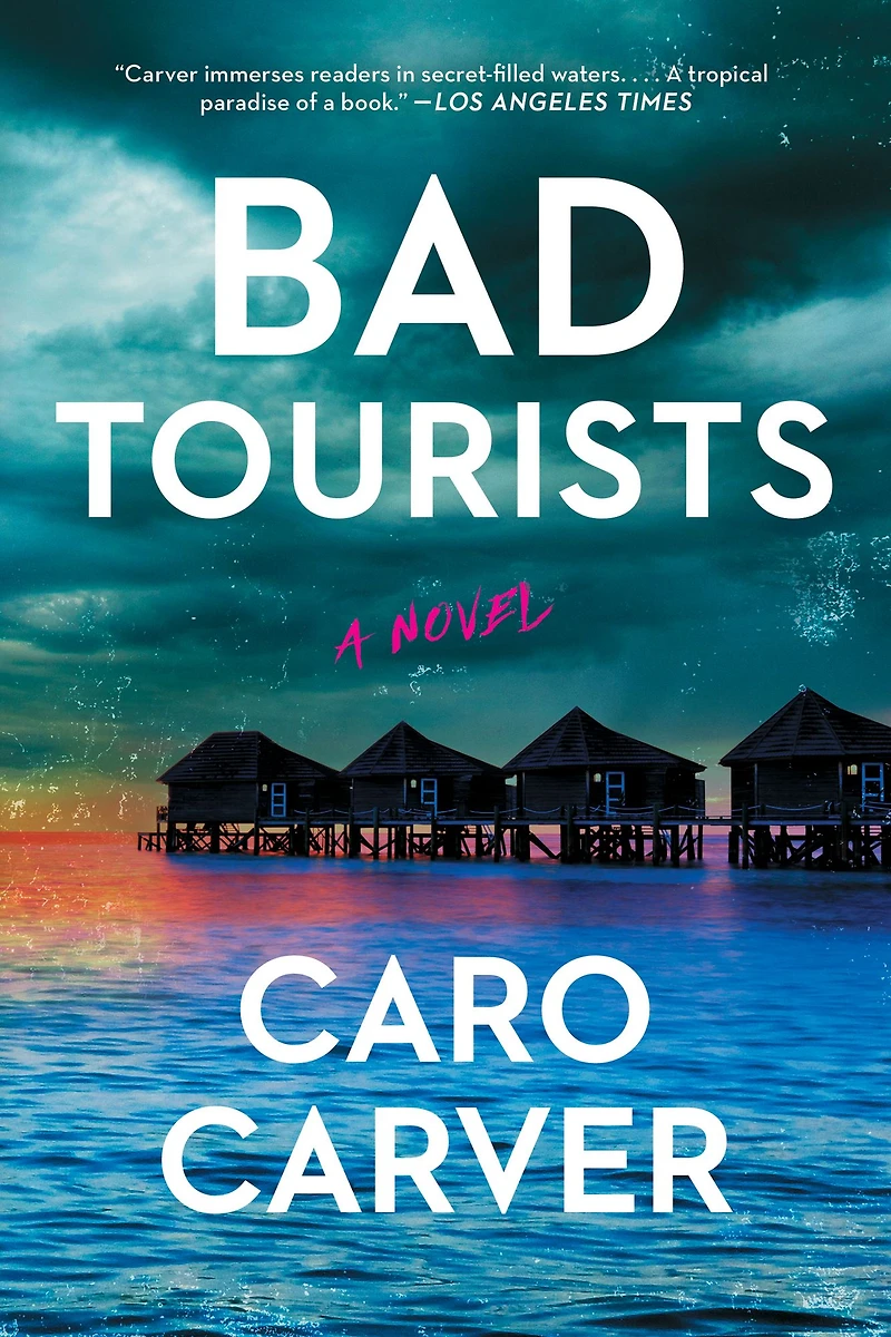 Bad Tourists: A Novel