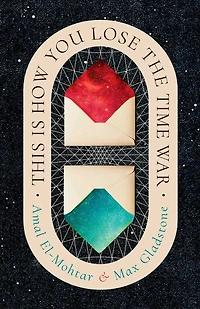 This Is How You Lose the Time War (Deluxe Edition)